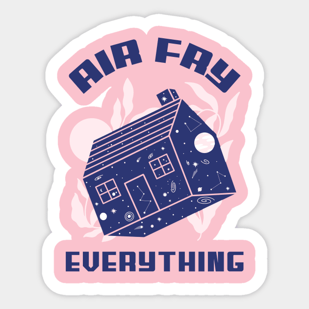 Air Fry Everything Air Fryer Sticker by TV Dinners